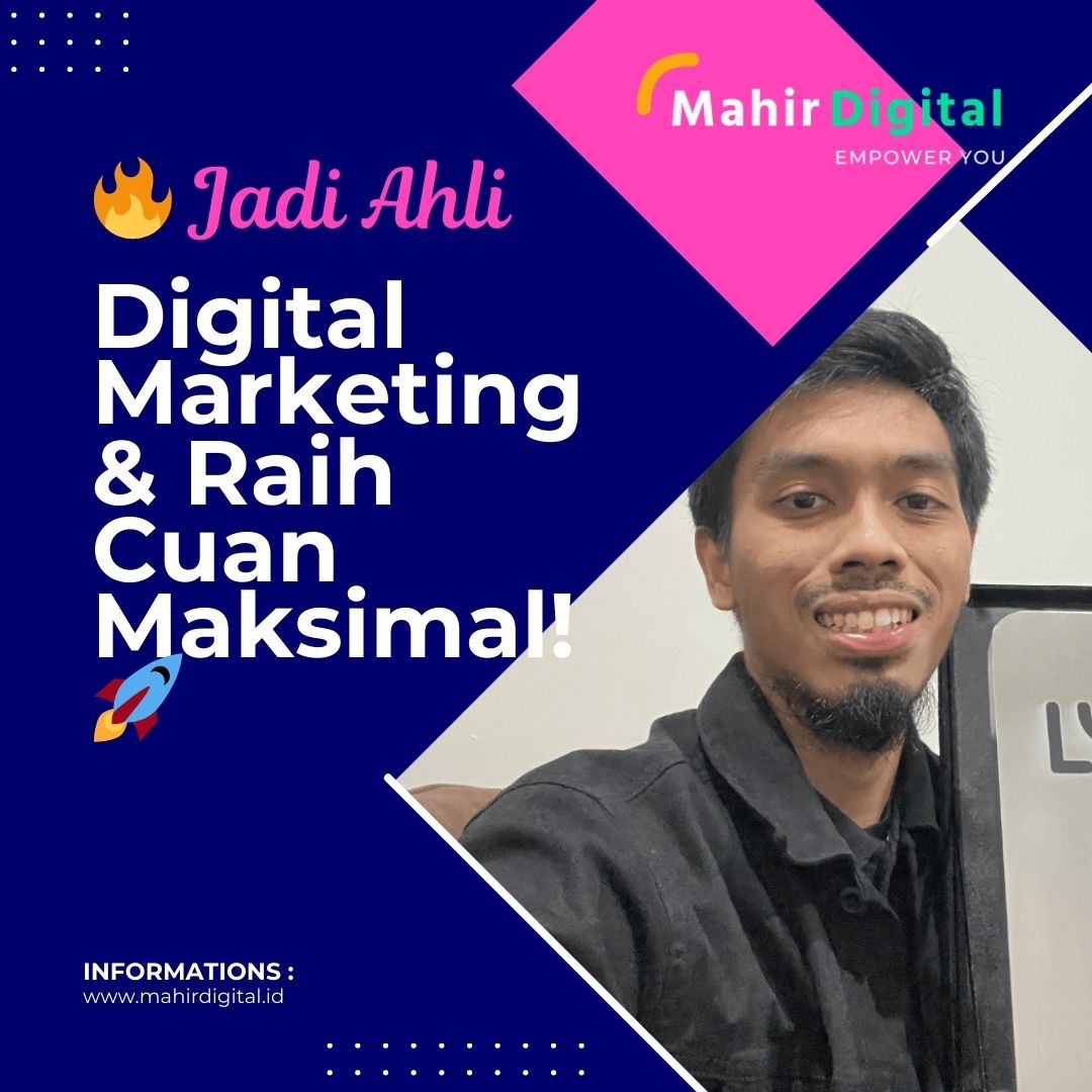 Ahili Digital Marketing dan Raih Cuan Maksimal